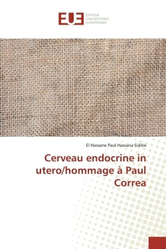 Cerveau endocrine in utero/hommage a Paul Correa