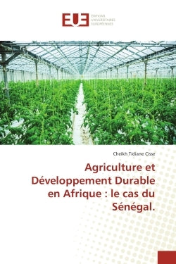 Agriculture et Developpement Durable en Afrique : le cas du Senegal.
