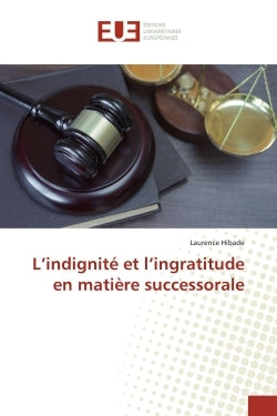 L'indignité et l'ingratitude en matière successorale