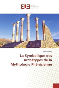 La symbolique des archétypes de la mythologie phénicienne