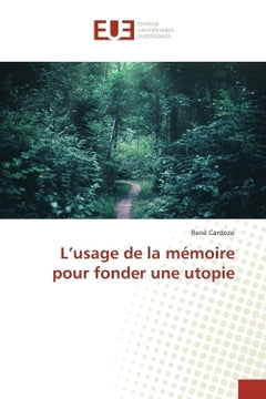L'usage de la mémoire pour fonder une utopie