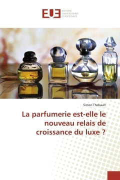 La parfumerie est-elle le nouveau relais de croissance du luxe ?