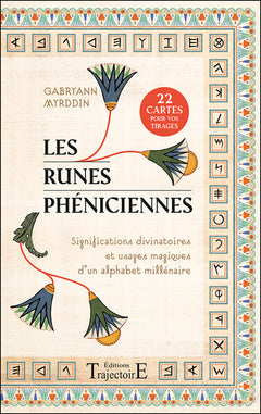 Les Runes phéniciennes - Significations divinatoires et usages magiques d'un alphabet millénaire