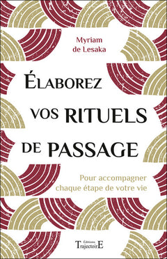 Elaborez vos rituels de passage