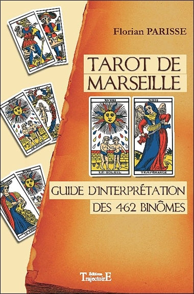 Tarot de Marseille - Guide d'interprétation des 462 binômes