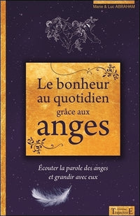 Le bonheur au quotidien grâce aux anges