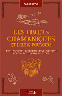 Les objets chamaniques et leurs pouvoirs