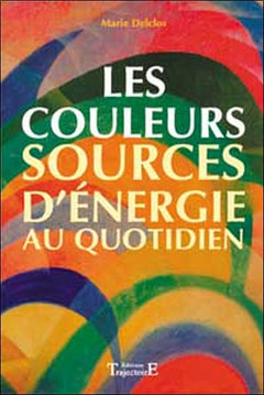 Couleurs - Sources d'énergie au quotidien
