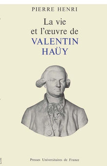 La vie et l'oeuvre de Valentin Haüy