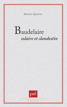 Baudelaire solaire et clandestin