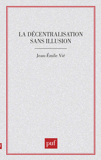 La décentralisation sans illusion