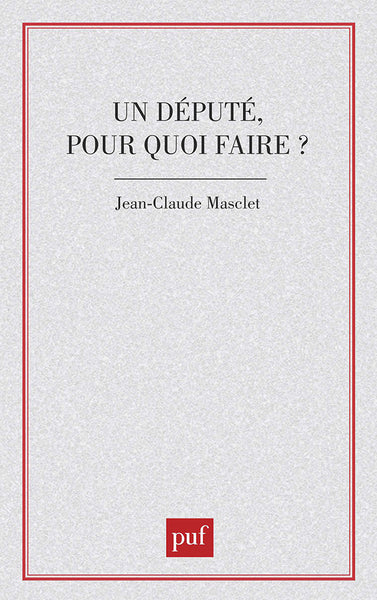 Un député pour quoi faire ?