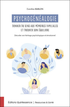 Psychogénéalogie - Donner du sens aux mémoires familiales et trouver son équilibre