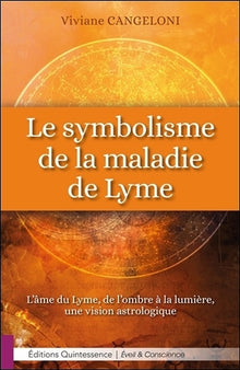 Le symbolisme de la maladie de Lyme - L'âme du Lyme, de l'ombre à la lumière, une vision astrologique