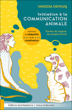 Initiation à la communication animale - Paroles de sagesse du peuple animal