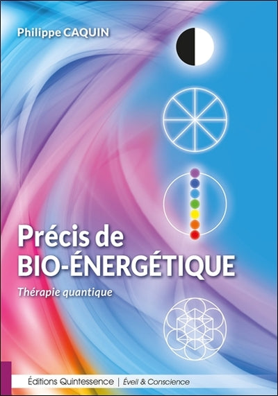 Précis de bio-énergétique - Thérapie quantique