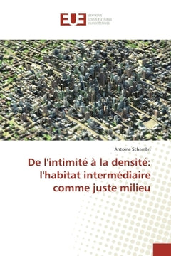 De l'intimite A la densite: l'habitat intermediaire comme juste milieu