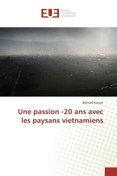 Une passion -20 ans avec les paysans vietnamiens