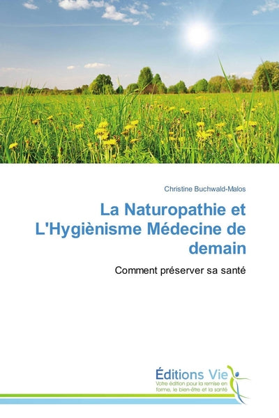 La naturopathie et l'hygiènisme médecine de demain