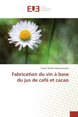 Fabrication du vin A base du jus de cafe et cacao