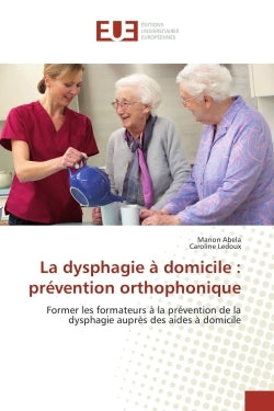 La dysphagie à domicile : prévention orthophonique
