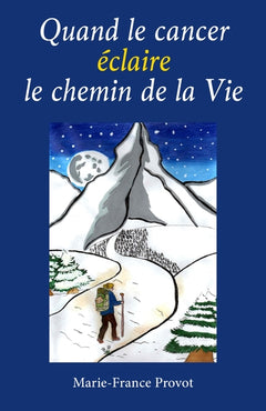 Quand le cancer éclaire le chemin de la Vie
