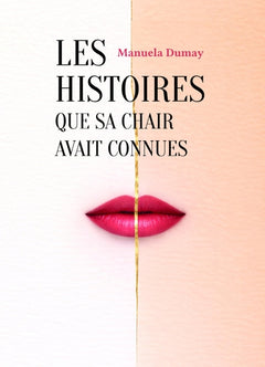 Les Histoires que sa chair avait connues