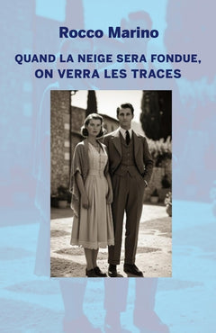 Quand la neige sera fondue, on verra les traces