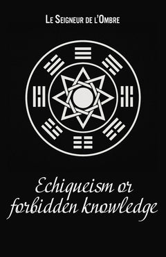 Echiqueism or forbidden knowledge