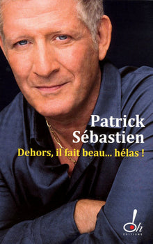 Dehors il fait beau hélas