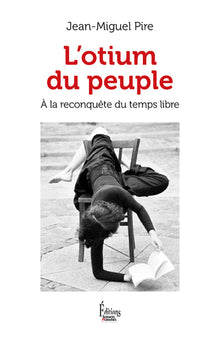 L'otium du peuple - A la reconquête du temps libre