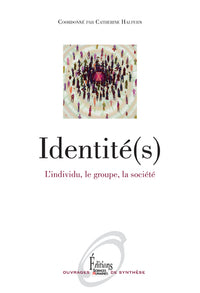 Identité(s). L'individu, le groupe, la société
