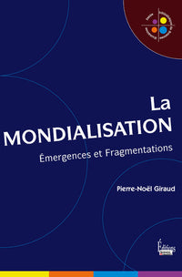La mondialisation. Emergences et fragmentations
