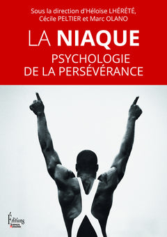 La Niaque. Psychologie de la persévérance