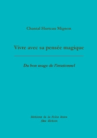 Vivre avec sa pensée magique