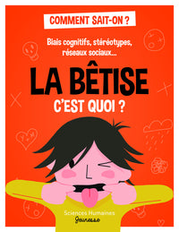 La bêtise c'est quoi ? - Biais cognitifs, stéréotypes, réseaux sociaux....