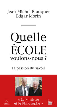 Quelle école voulons-nous ? La passion du savoir