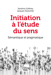 Initiation à l'étude du sens - Sémantique et pragmatique