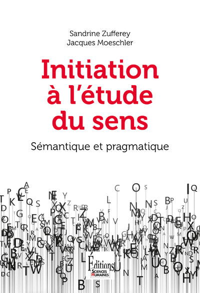 Initiation à l'étude du sens - Sémantique et pragmatique