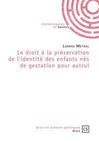 Le droit à la préservation de l'identité des enfants nés de gestation pour autrui