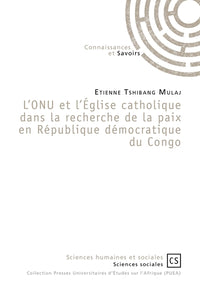 L'ONU et l'Église catholique dans la recherche de la paix en République démocratique du Congo