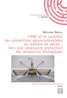L'OMC et le contrôle des subventions gouvernementales en matière de pêche