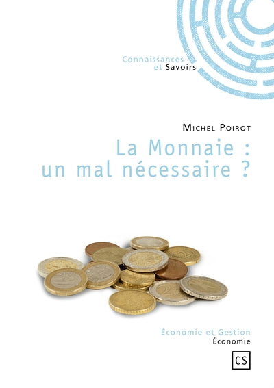 La Monnaie : un mal nécessaire ?