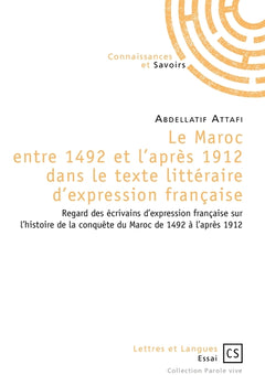 Le Maroc entre 1492 et l'après 1912 dans le texte littéraire d'expression française