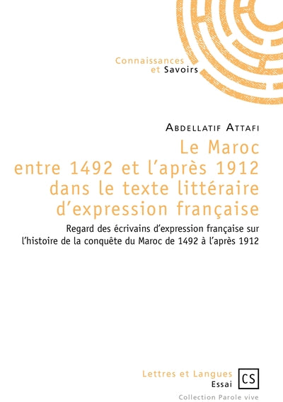 Le Maroc entre 1492 et l'après 1912 dans le texte littéraire d'expression française
