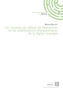 Les troubles du réflexe de déglutition et les mobilisations thérapeutiques de la région laryngée