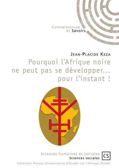 Pourquoi l'Afrique noire ne peut pas se développer... pour l'instant !