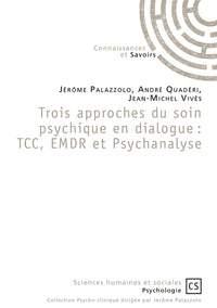 Trois approches du soin psychique en dialogue : TCC, EMDR et Psychanalyse