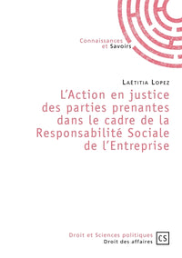 L'Action en justice des parties prenantes dans le cadre de la responsabilité sociale de l'entrepris