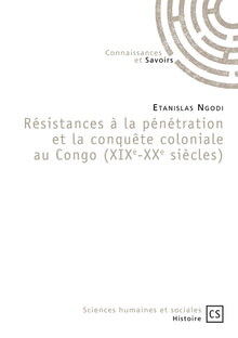 Résistances à la pénétration et la conquête coloniale au Congo